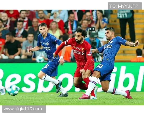 利物浦与切尔西超级杯精彩对决全程直播信息分享